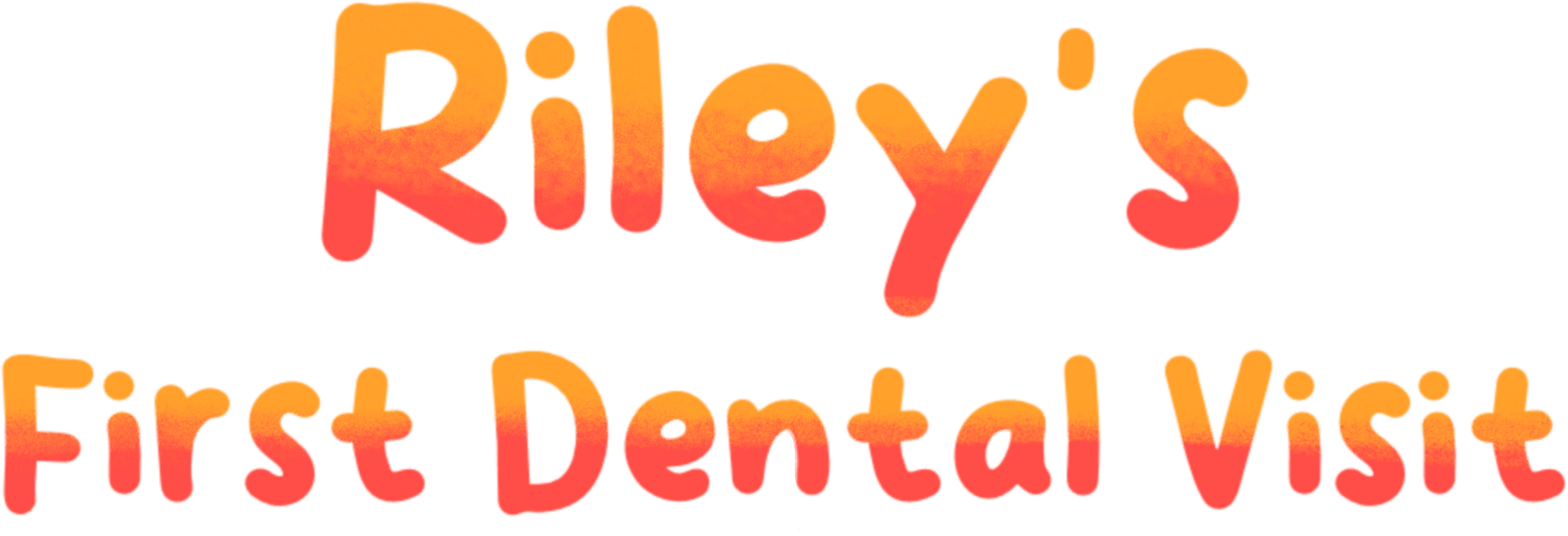 Riley's First Dental Visit